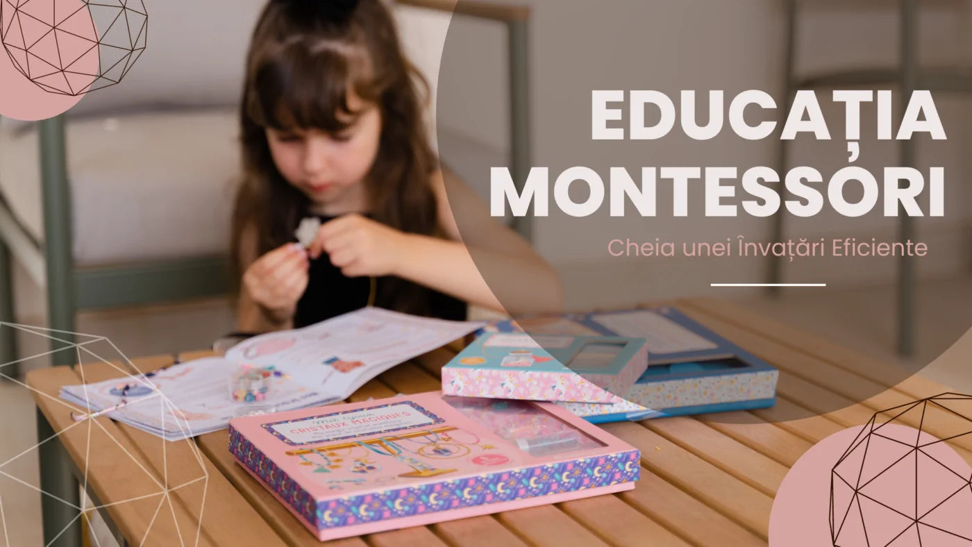 Educatia Montessori: Cheia unei Invatari Eficiente