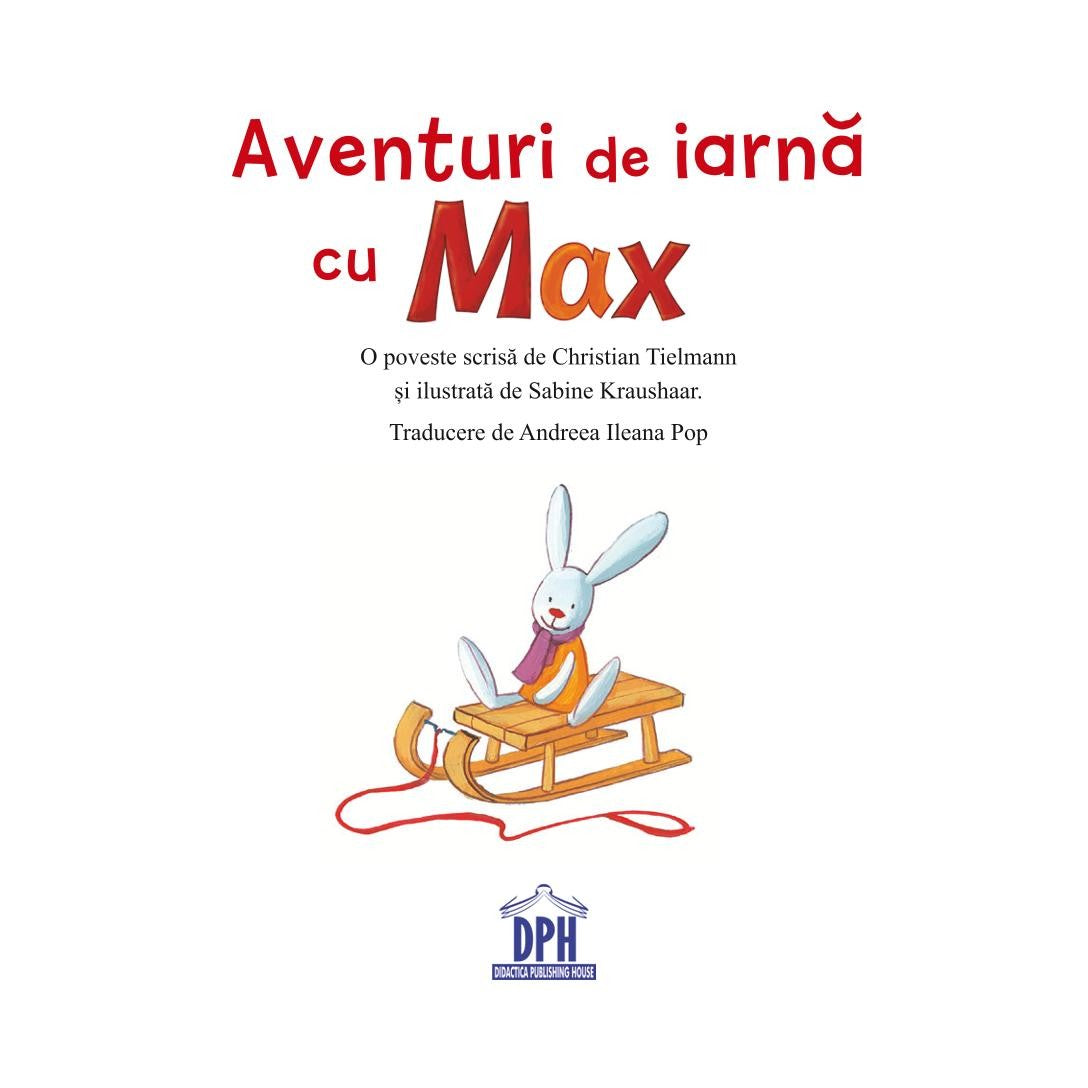 Carte pentru copii, Christian Tielman, Aventuri de iarna cu Max, 3+ ani