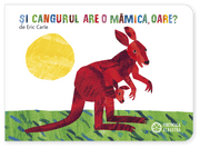 Carle E - Si cangurul are o mamica, oare?