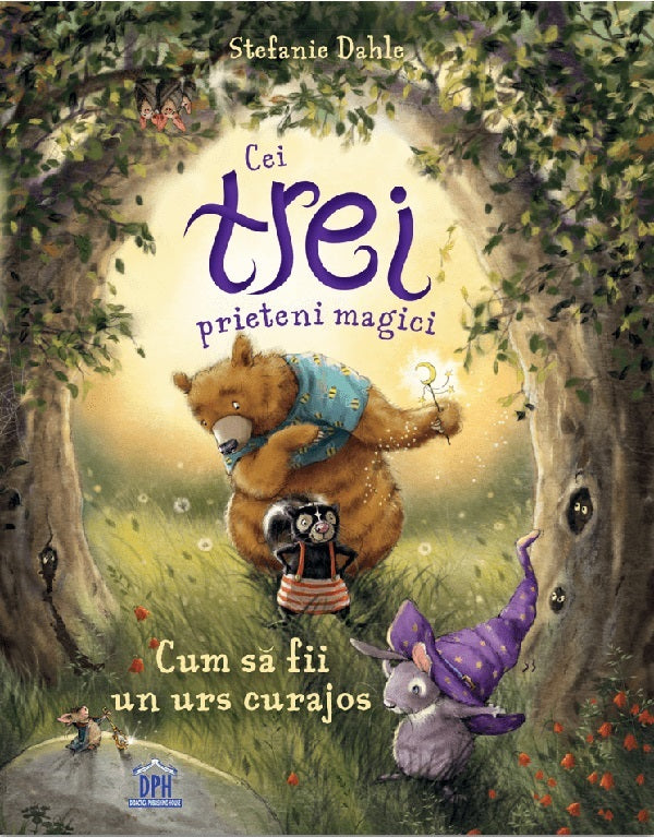 Cei trei prieteni magici. Cum sa fii un urs curajos