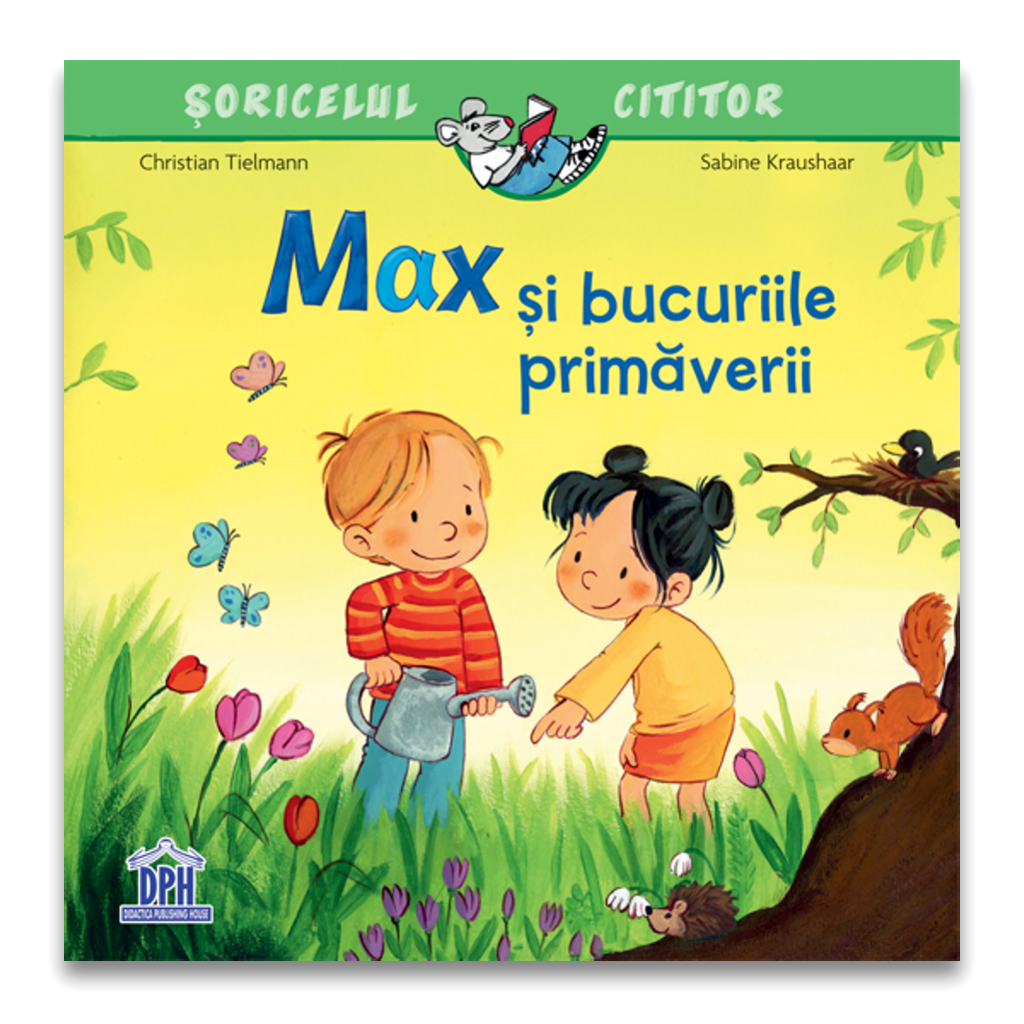 Carte pentru copii, Christian Tielman, Max si bucuriile primaverii, 3+ ani