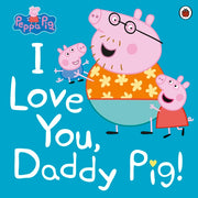 Peppa Pig: I Love You, Daddy Pig