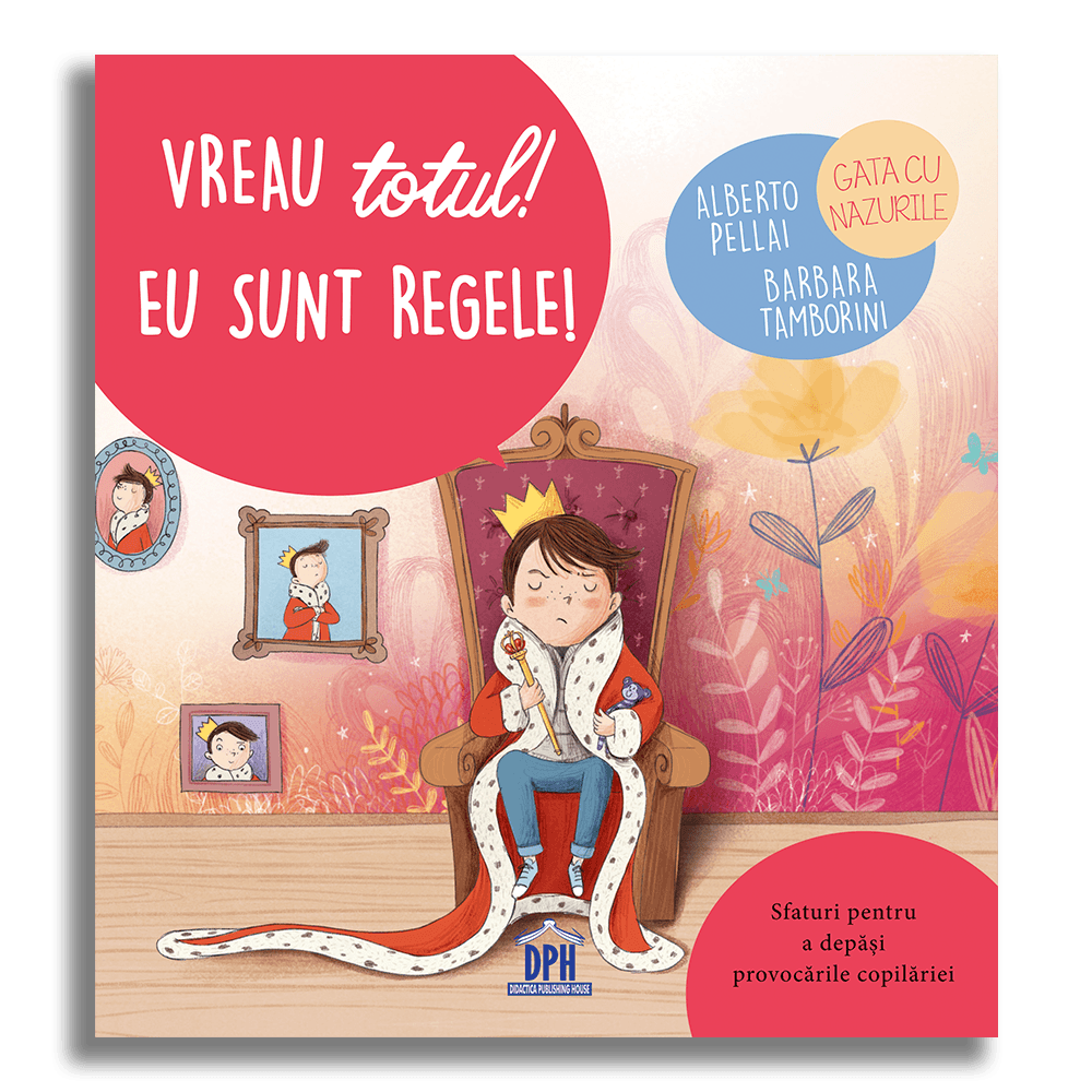 Carte pentru copii, Alberto Pellai, Vreau totul! Eu sunt regele!, 3+ ani