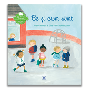 Carte pentru copii, Pierre Winters, Vreau sa stiu: Ce si cum simt, 3+ ani