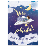Carte pentru copii, Vise placute! Povesti de adormit copiii capriciosi, 3+ ani