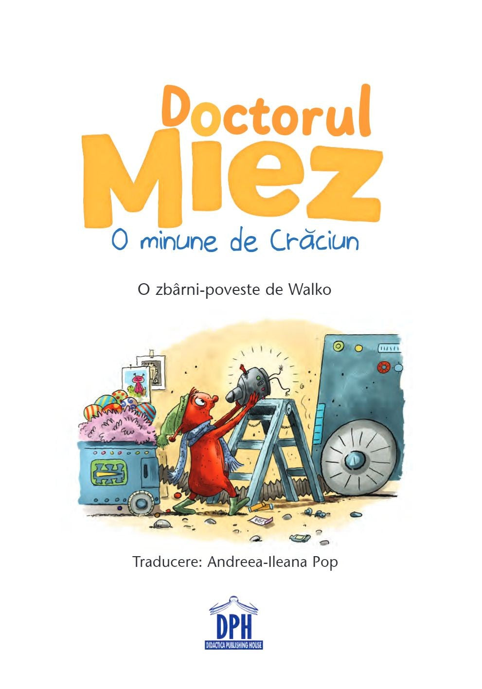 Carti copii: Doctorul Miez: O minune de Craciun