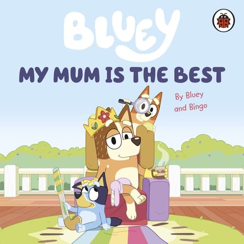 Carte pentru copii - Bluey: My Mum Is the Best