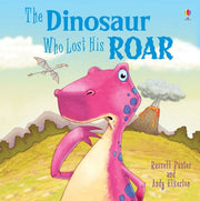 Carte pentru copii, Usborne, Dinosaur Who Lost His Roar, 2+ ani