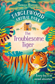 Tanglewood Animal Park: The Troublesome Tiger