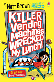 Carte pentru copii, Usborne, Killer Vending Machines Wrecked My Lunch, 9+ ani