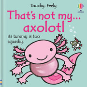 Carte senzorială, That's not my axolotl..., Usborne + 6 luni