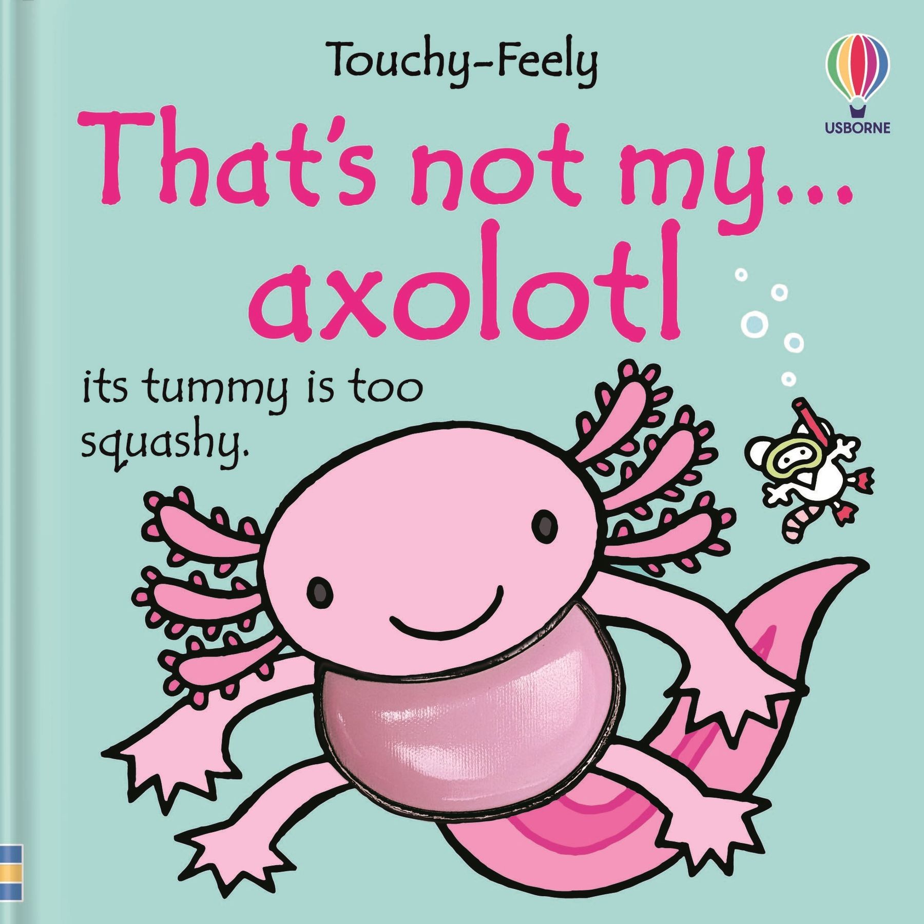 Carte senzorială, That's not my axolotl..., Usborne + 6 luni