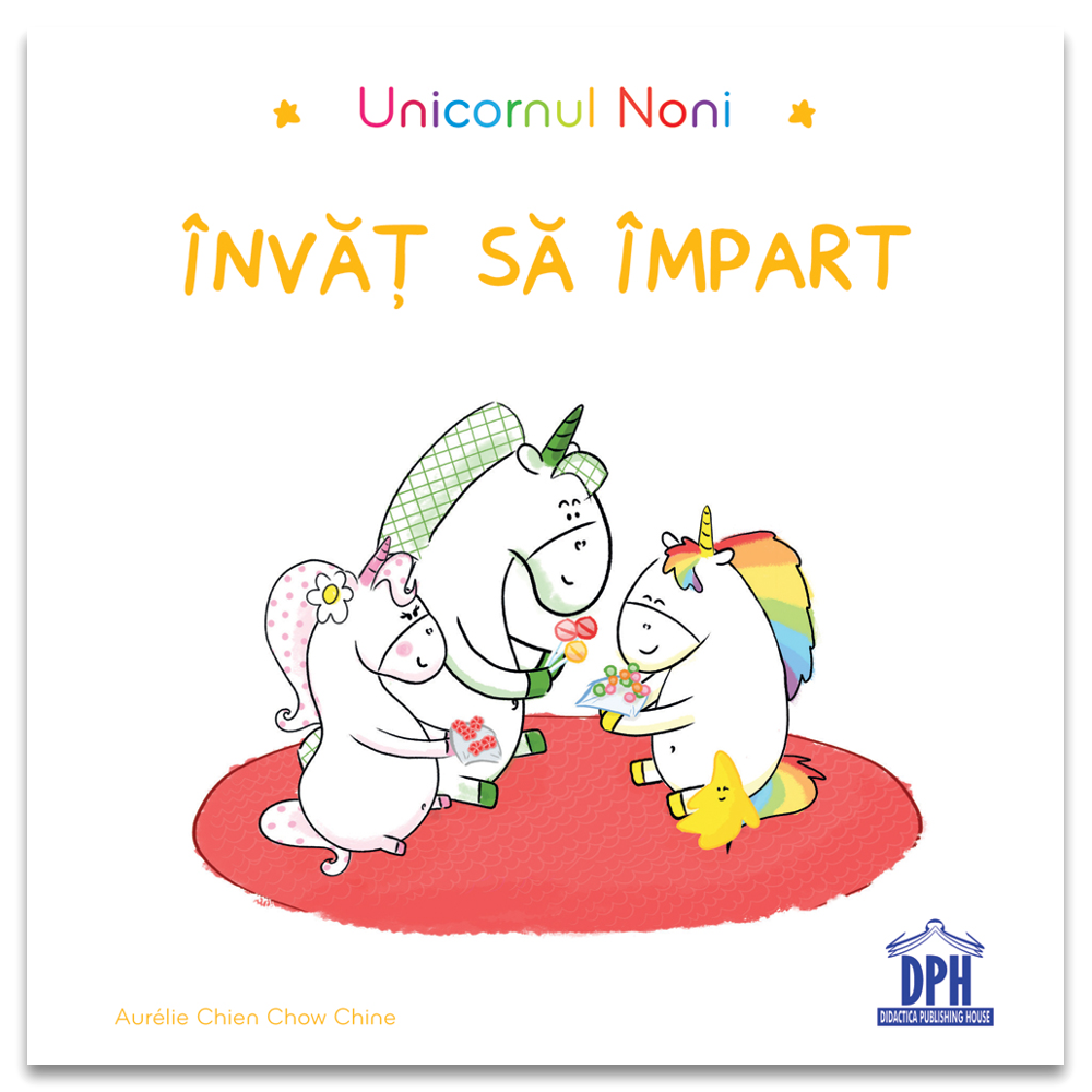 Carte pentru copii, Aurellie Chien Chow Chine, Unicornul Noni - Invat sa impart, 3+ ani