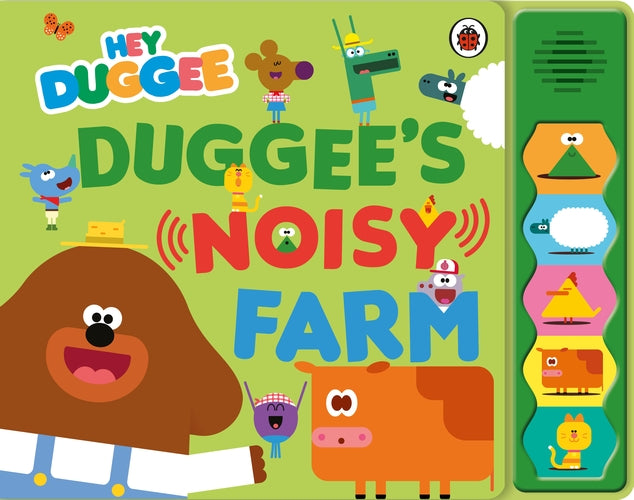 Hey Duggee: Duggee�s Noisy Farm Sound Book