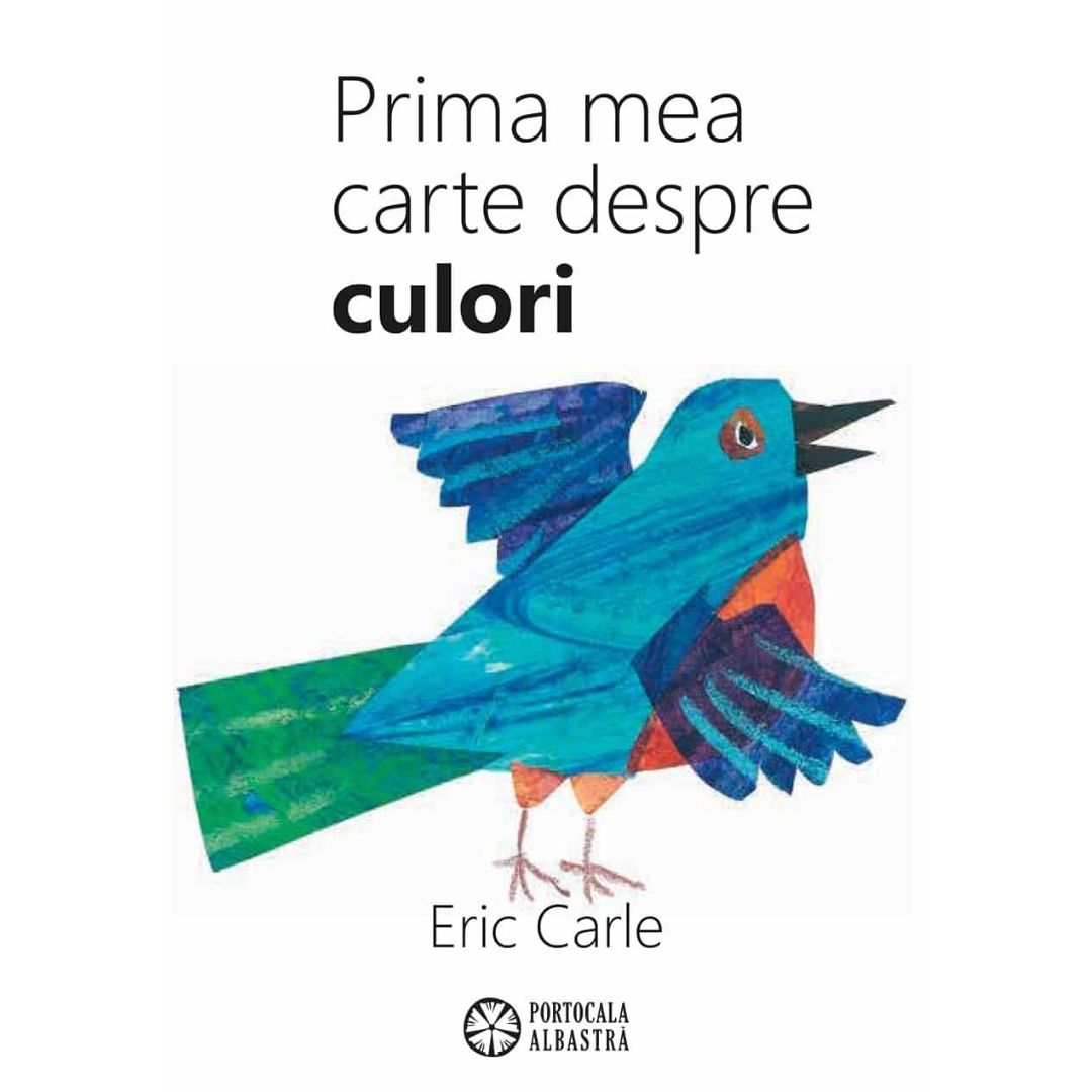Carle E - Prima mea carte despre culori