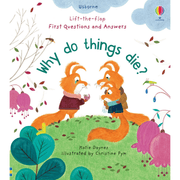 Carte pentru copii - Lift-the-Flap First Questions and Answers Why do things die?