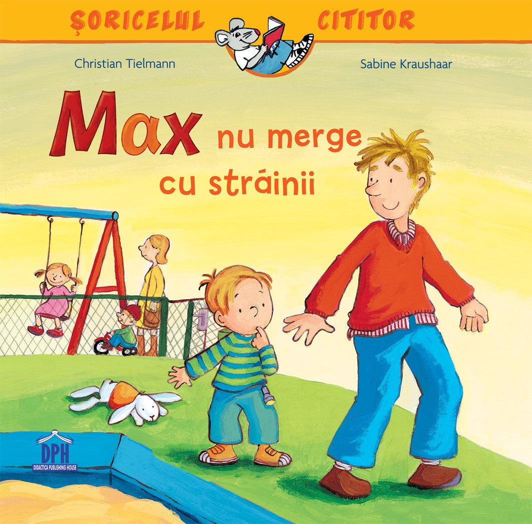 Carte pentru copii, Christian Tielman, Max nu merge cu strainii, 3+ ani