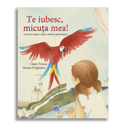 Carte pentru copii, Te iubesc, micuta mea!, 0+ ani