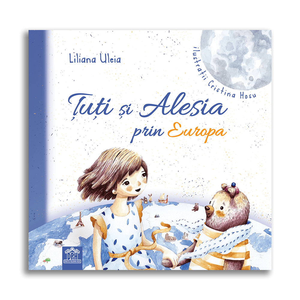 Carte pentru copii, Liliana Uleia, Tuti si Alesia prin Europa, 3+ ani