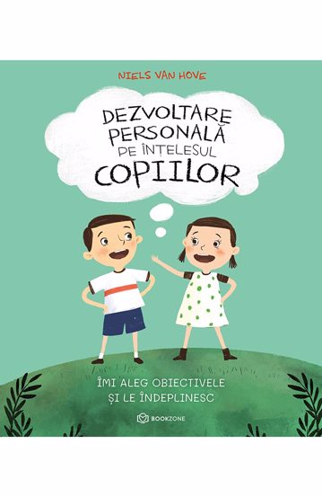 Dezvoltare personala pe intelesul copiilor III