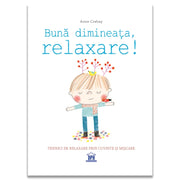 Buna dimineata, relaxare!