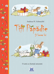 Carte pentru copii, Andreas H. Schmachtl, Tifi Papadie - Si lumea lui, 3+ ani