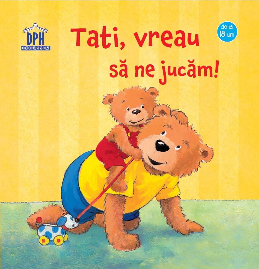 Carte pentru copii, DPH, Tati, vreau sa ne jucam, 0-2 ani