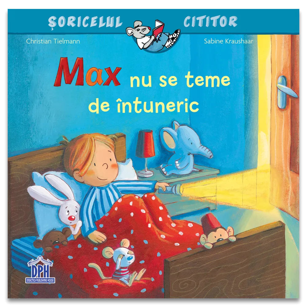 Carte pentru copii, Soricelul cititor, Max nu se teme de intuneric, 3+ ani