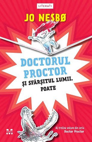 Doctorul Proctor și sfârșitul lumii. Poate (seria Doctor Proctor, vol.3)