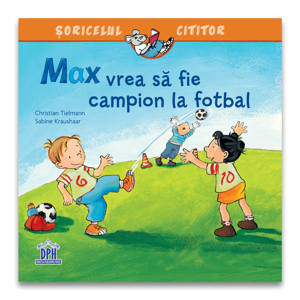 Carte pentru copii, Christian Tielman, Max vrea sa fie campion la fotbal, 3+ ani