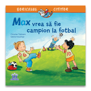 Carte pentru copii, Christian Tielman, Max vrea sa fie campion la fotbal, 3+ ani