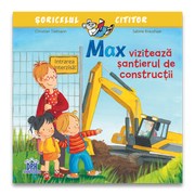 Carte pentru copii, Christian Tielman, Max vizitează șantierul de construcții, 3+ ani