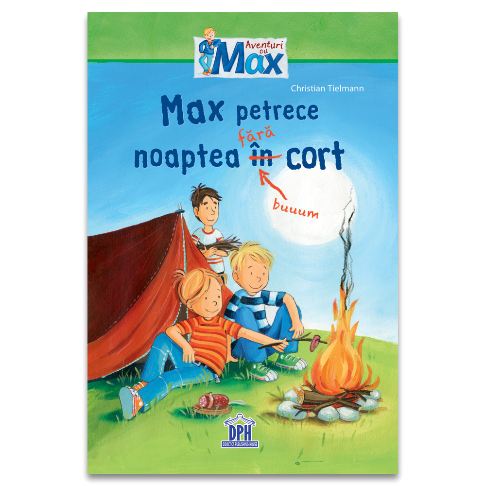 Carte pentru copii, Max, Max petrece noaptea fara cort, 7+ ani