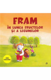 FRAM IN LUMEA FRUCTELOR SI A LEGUMELOR