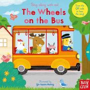 Carte muzicala cu cantece pentru bebelusi - Sing Along With Me! The Wheels on the Bus, Nosy Crow, + 9 luni