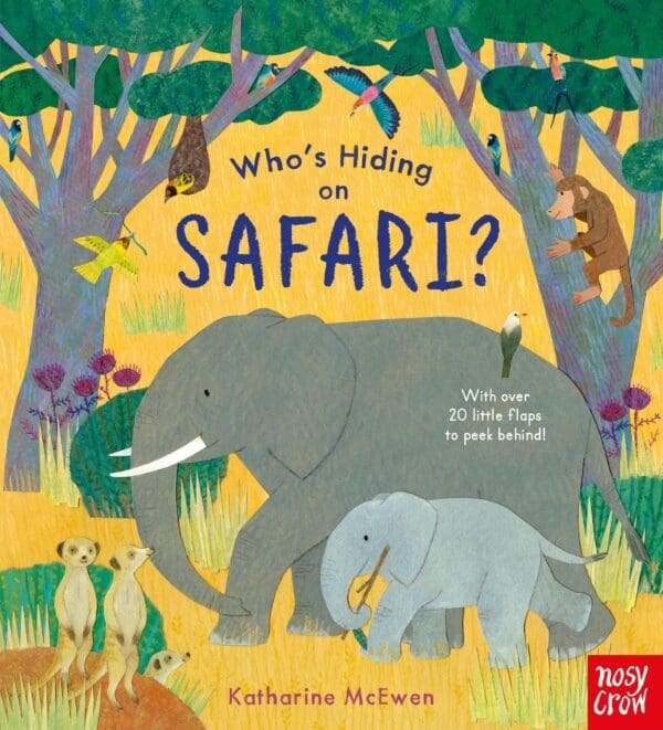 Carte despre natura pentru copii mici - Who's Hiding on Safari?, Nosy Crow, + 1 an