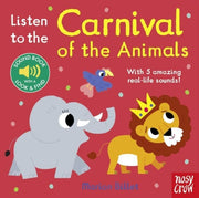 Carte muzicala cu sunete pentru bebelusi - Listen to the Carnival of the Animals (reissue), Nosy Crow, + 0 luni