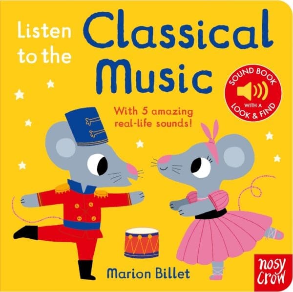 Carte muzicala cu sunete pentru bebelusi - Listen to the Classical Music (reissue), Nosy Crow, + 0 luni