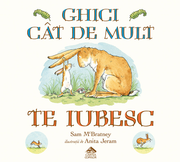 Ghici cât de mult te iubesc - ediția cartonată integral