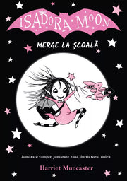 ISADORA MOON MERGE LA SCOALA ed. II