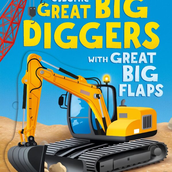 Carte Great Big Diggers (with great big flaps), Usborne, + 3 ani