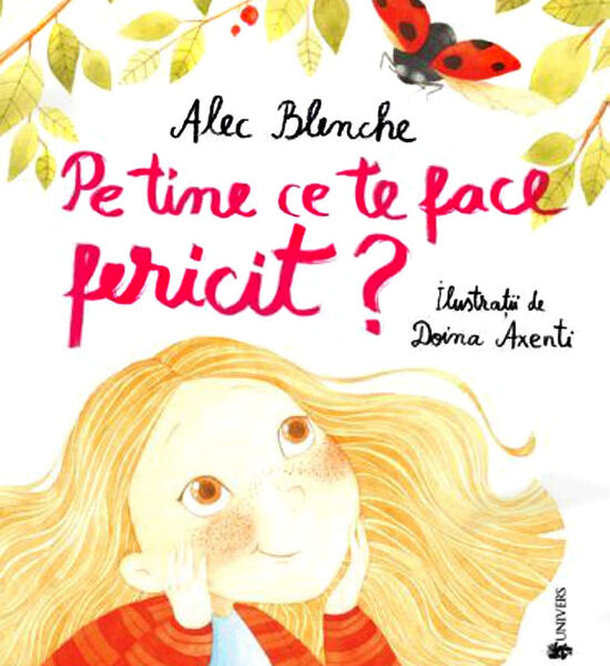 Pe tine ce te face fericit?