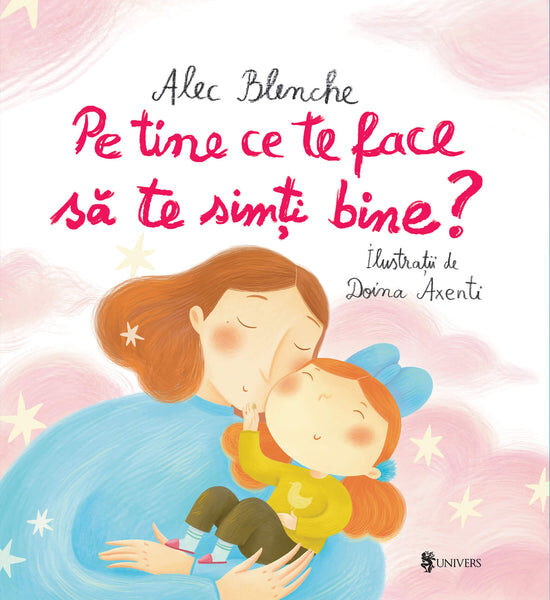 Pe tine ce te face să te simți bine?