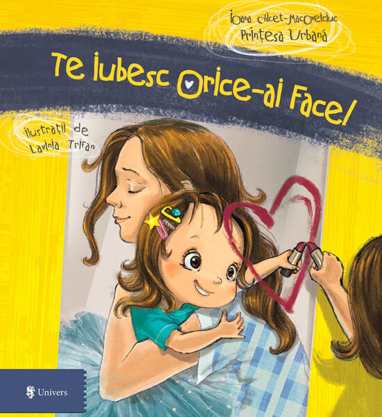 Te iubesc, orice-ai face!